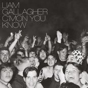 Liam Gallagher - C&#039;MON YOU KNOW