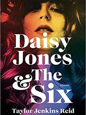 DAISY JONES &amp; THE SIX Taylor Jenkins Reid
