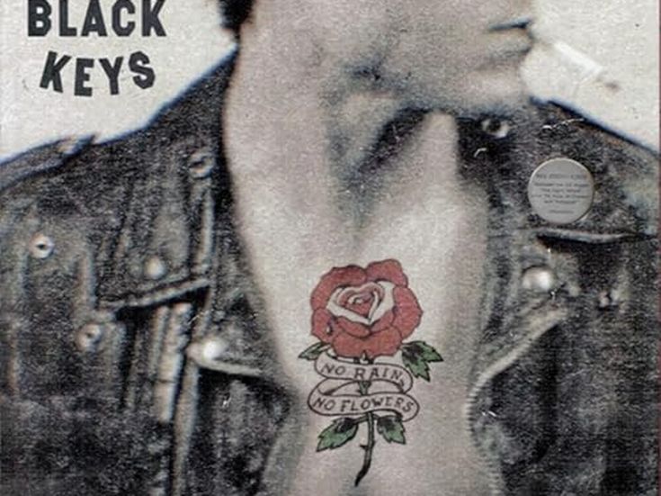 NO RAIN, NO FLOWERS Black Keys