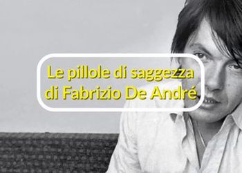 Le pillole di saggezza di Fabrizio de Andr&eacute;