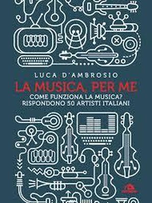 LA MUSICA, PER ME Luca D’Ambrosio