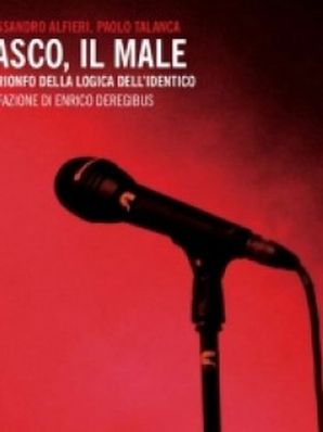VASCO, IL MALE Alessandro Alfieri e Paolo Talanca