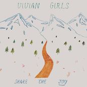 Vivian Girls - SHARE THE JOY