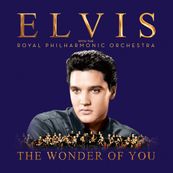 Elvis Presley - THE WONDER OF YOU: ELVIS PRESLEY WITH THE ROYAL PHILHARMONIC ORCHESTRA