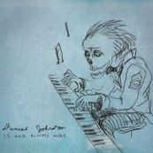 Daniel Johnston - IS AND ALWAYS WAS