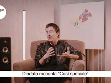Diodato - Diodato racconta &quot;Cos&igrave; speciale&quot;