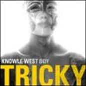 Tricky - KNOWLE WEST BOY