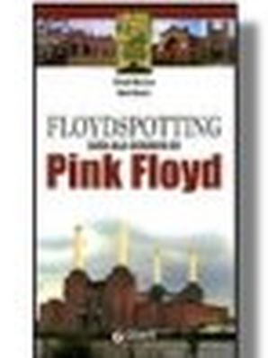 FLOYDSPOTTING- GUIDA ALLA GEOGRAFIA DEI PINK FLOYD Alfredo Marziano – Mark Worden
