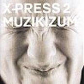 X-Press 2 - MUZIKIZUM