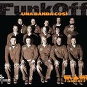 Funk Off - UNA BANDA COSI&#039;