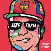 Jake la Furia - FUORI DA QUI