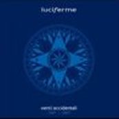 Luciferme - VENTI OCCIDENTALI Luciferme - VENTI OCCIDENTALI