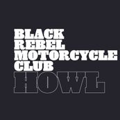 Black Rebel Motorcycle Club - HOWL