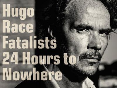 24 HOURS TO NOWHERE Hugo Race