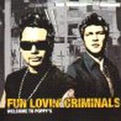 Fun Lovin&#039; Criminals - WELCOME TO POPPY&#039;S