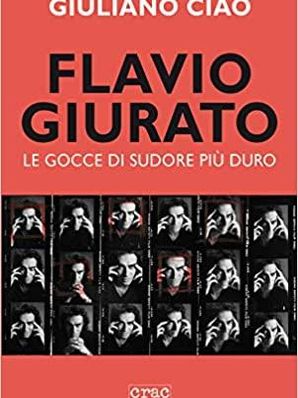 FLAVIO GIURATO - LE GOCCE DI SUDORE PIÙ DURO Giuliano Ciao