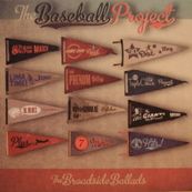 Baseball Project - BROADSIDE BALLADS