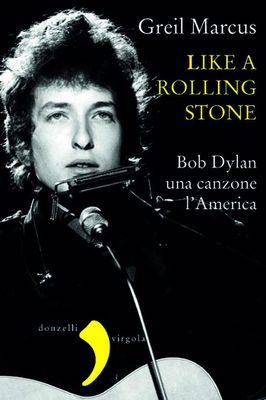 &quot;LIKE A ROLLING STONE&quot; Greil Marcus