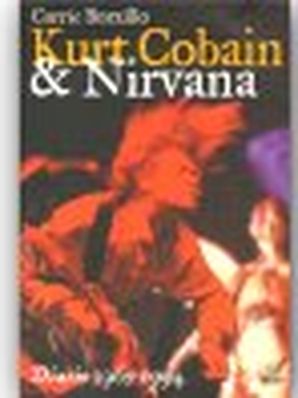 KURT COBAIN &amp; NIRVANA. DIARIO 1965-1994 Carrie Borzillo