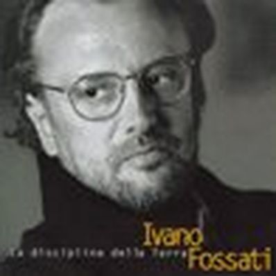 LA DISCIPLINA DELLA TERRA Ivano Fossati