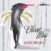 Cheap Wine - BASED ON LIES 