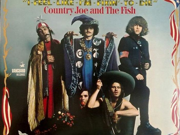 Suonando la California: Country Joe and the Fish, &quot;I-Feel-Like-I&#039;m-Fixin&#039;-To-Die&quot;