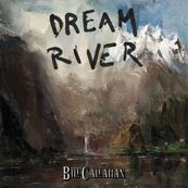 Bill Callahan - DREAM RIVER Bill Callahan - DREAM RIVER
