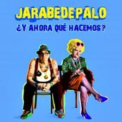 Jarabedepalo - Y AHORA QUE HACEMOS?