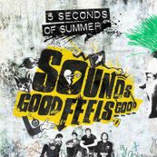 5 Seconds of Summer - SOUNDS GOOD FEELS GOOD