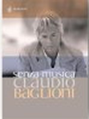 SENZA MUSICA Claudio Baglioni