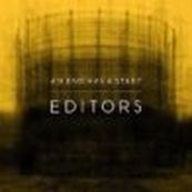 Editors - AN END HAS A START