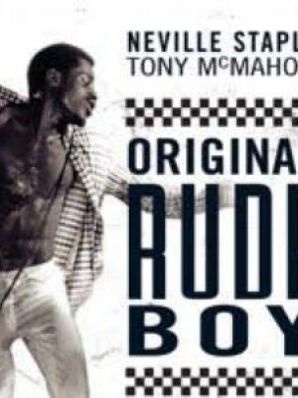 ORIGINAL RUDE BOY Neville Staple, Tony McMahon