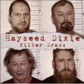 Hayseed Dixie - KILLER GRASS