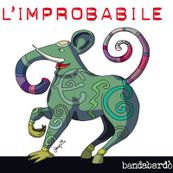 Bandabard&ograve; - L&#039;IMPROBABILE