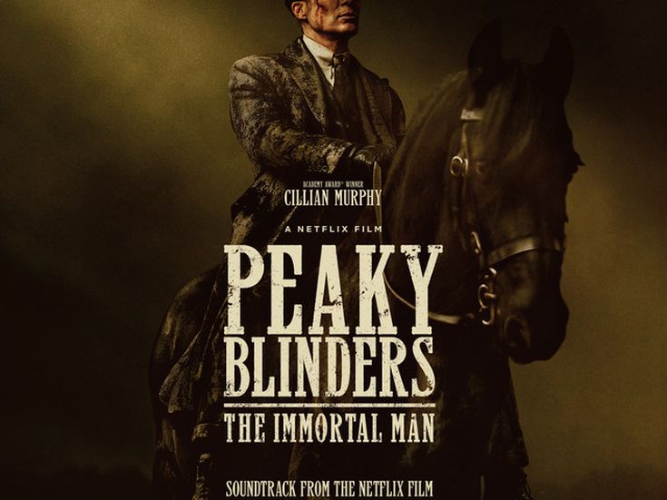 PEAKY BLINDERS - THE IMMORTAL MAN (SOUNDTRACK FROM THE NETFLIX FILM) Artisti Vari