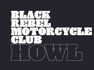HOWL Black Rebel Motorcycle Club