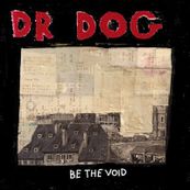 Dr. Dog - BE THE VOID