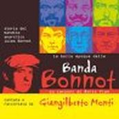 Giangilberto Monti - LA BELLE EPOQUE DELLA BANDA BONNOT