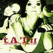 t.A.T.u. - 200 KM/H IN THE WRONG LANE