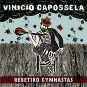 Vinicio Capossela - REBETIKO GYMNASTAS