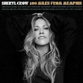 Sheryl Crow - 100 MILES FROM MEMPHIS