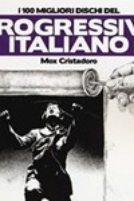 I 100 MIGLIORI DISCHI DEL PROGRESSIVE ITALIANO Mox Cristadoro