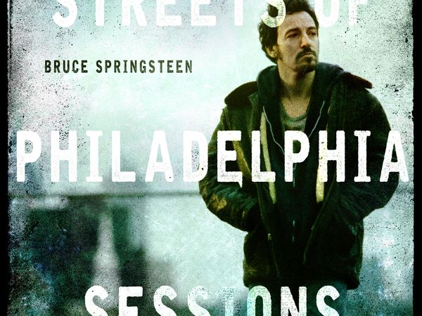 THE LOST ALBUMS: STREETS OF PHILADELPHIA SESSIONS Bruce Springsteen