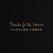 Leonard Cohen - THANKS FOR THE DANCE