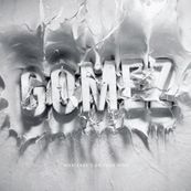 Gomez - WHATEVER&#039;S ON YOUR MIND