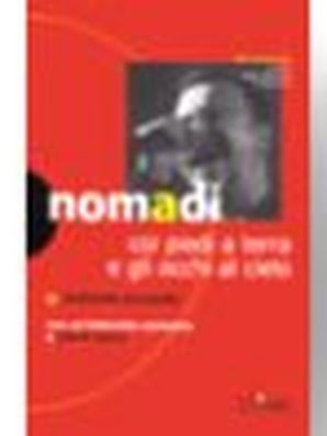 NOMADI – COI PIEDI A TERRA E GLI OCCHI AL CIELO Antonio Accardo