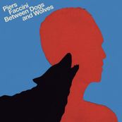 Piers Faccini - BETWEEN DOGS AND WOLVES