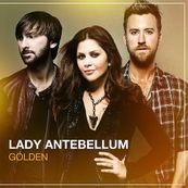 Lady Antebellum - GOLDEN Lady Antebellum - GOLDEN