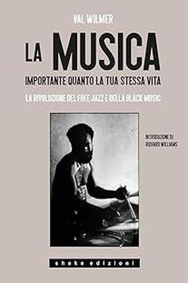 LA MUSICA, IMPORTANTE QUANTO LA TUA STESSA VITA Val Wilmer