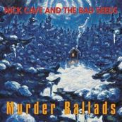 Nick Cave - MURDER BALLADS (2011 REMASTERED VERSION)